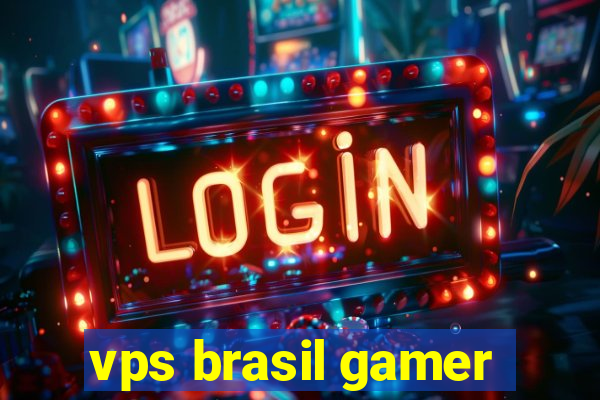 vps brasil gamer